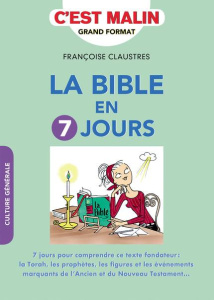 La Bible en 7 jours - Claustres Françoise