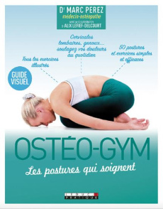 Ostéo-gym. Les postures qui soignent - Pérez Marc ; Rafal Serge