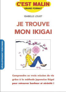 Je trouve mon ikigai - Louet Isabelle