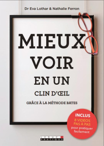 Mieux voir en un clin d'oeil avec la méthode Bates - Lothar Eva