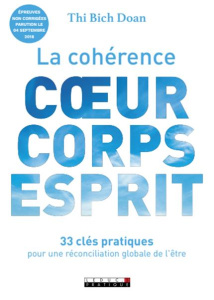 La cohérence coeur, corps, esprit. 33 clés pratiques pour une réconciliation globale de l'être - Doan Thi Bich