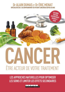 Cancer. Etre acteur de son traitement - Dumas Alain ; Ménat Eric