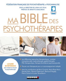 Ma bible des psychothérapies - Colia Jean-Luc ; Asselineau Brigitte