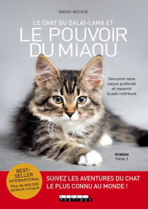 Le chat du dalaï-lama Tome 3 : Le chat du dalaï-lama et le pouvoir du miaou - Michie David ; Dussault Jo-Ann