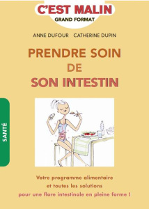 Prendre soin de son intestin - Dufour Anne ; Dupin Catherine