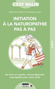 Initiation à la naturopathie pas à pas - Tétart Stéphane ; Lopez Vanessa