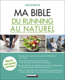 Ma bible du running au naturel - Bertin Cécile ; Hung Ho Thanh