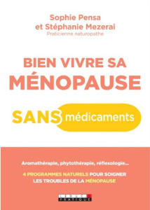 Bien vivre sa ménopause sans médicaments - Mezerai Stéphanie ; Pensa Sophie