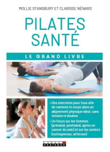 Le grand livre du Pilates santé - Stansbury Mollie ; Nénard Clarisse