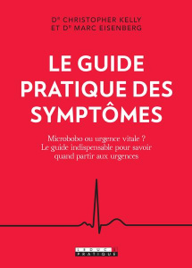 Le guide pratique des symptômes - Kelly Christopher ; Eisenberg Marc ; Sasseville Lo