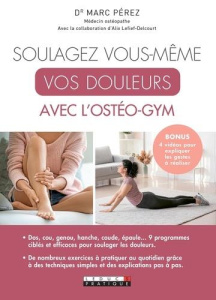 Soulagez vous-même vos douleurs avec l'ostéo-gym - Pérez Marc ; Lefief-Delcourt Alix