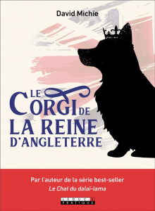 Le Corgi de la reine d'Angleterre - Michie David ; McGuinness Marion