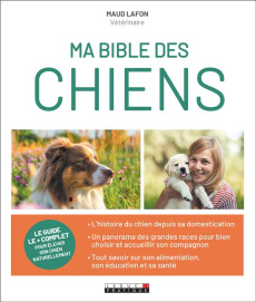 Ma bible des chiens - Lafon Maud ; Palomino Clotilde ; Bedossa Thierry