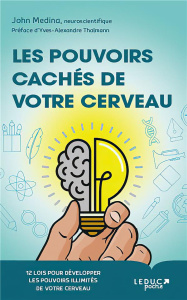 Les pouvoirs cachés de votre cerveau - Medina John ; Thalmann Yves-Alexandre ; Rolland Sa
