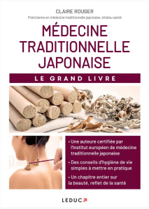 La médecine traditionnelle japonaise - Rouger Claire