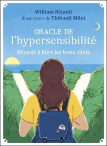 Oracle de l'hypersensibilité . Réussir à faire les bons choix. Avec 60 cartes - Réjault William ; Milet Thibault