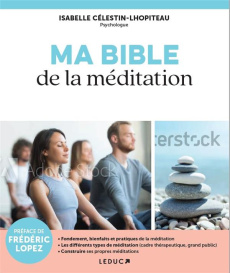 Ma bible de la méditation - Célestin-Lhopiteau Isabelle ; Siaud-Facchin Jeanne