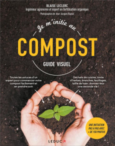 Je m'initie au compost - Leclerc Blaise ; Raynal Jean-Jacques