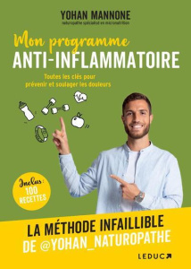 Mon programme anti-inflammatoire. Les clés pour prévenir et soulager toutes les douleurs - Mannone Yohan ; Ally Clara