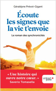 Ecoute les signes que la vie t'envoie. Le roman des synchronicités - Prévot-Gigant Géraldyne ; Tomasella Saverio