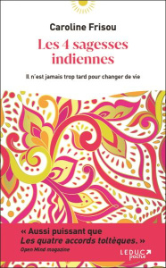 Les 4 sagesses indiennes - Frisou Caroline