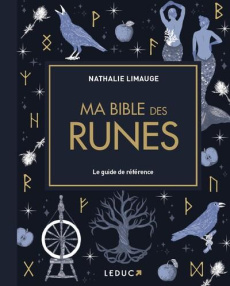 Ma bible des runes. Le guide de référence - Limauge Nathalie ; Dhayere Ophelie