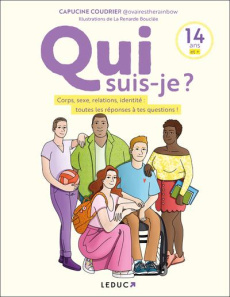 Qui suis-je ? Corps, sexe, relations, identité : toutes les réponses à tes questions ! - Coudrier Capucine