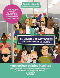 Le cahier d’activités des gens dans le métro - Lagarde Gaetan ; Morineau Léa
