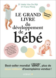 Le grand livre du développement de bébé - Van de Rijt Hetty ; Plooij Frans ; Plas-Plooij Xav