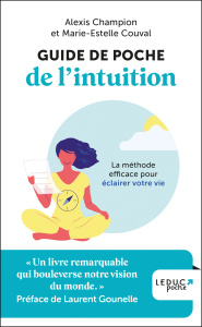 Guide de poche de l'intuition. La méthode efficace pour éclairer votre vie - Champion Alexis ; Couval Marie-Estelle