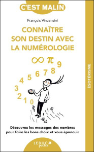 Connaître son destin avec la numérologie - Vincensini François