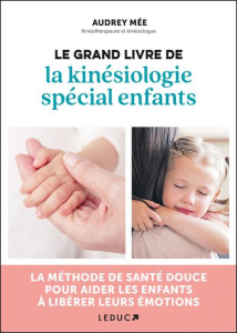Le grand livre de la kinésiologie spécial enfants - Mée Audrey