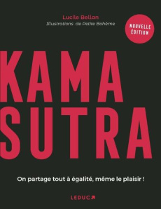 Kamasutra. On partage tout à égalité, même le plaisir ! - Bellan Lucile