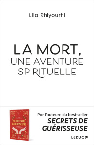 La Mort, une aventure spirituelle - Rhiyourhi Lila