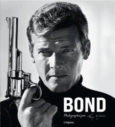 Bond. Photographié par Terry O'Neill - O'Neill Terry ; Clarke James ; Wade Robert ; Purvi