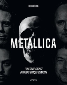 Metallica. L'histoire cachée derrière chaque chanson - Ingham Chris ; Brusa Catherine