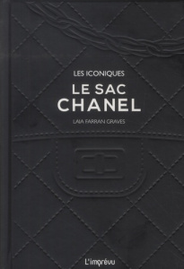 Les iconiques : Le sac Chanel - Farran Graves Laia ; Pichard Marie-Noëlle
