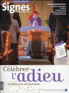 Signes d'aujourd'hui Hors-série mars 2016 : Célébrer l'adieu. La célébration des funérailles - Pierre Dominique