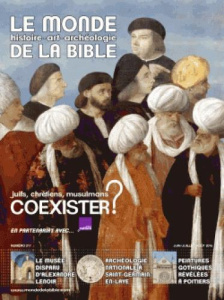Le monde de la Bible N° 217 : Juifs, chrétiens, musulmans : coexister ? - Sagazan Benoît de