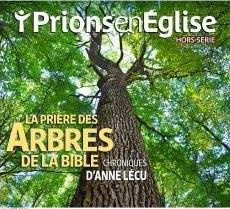 Prions en Eglise grand format Hors-série janvier 2019 : La prière des arbres de la Bible - Lécu Anne