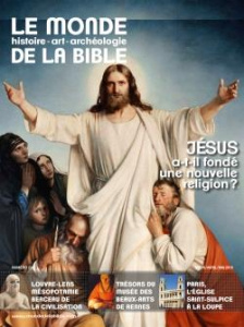 Le monde de la Bible N° 228 : Jésus a-t-il fondé une nouvelle religion ? - Sagazan Benoît de