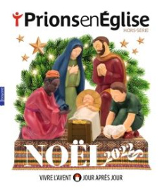 Prions en Eglise N° 5, octobre 2022 : Noël 2022. Vivre l'Avent jour après jour - Bustica Karem