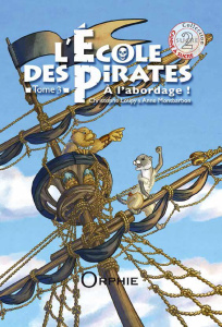 L'école des pirates Tome 3 : A l'abordage ! - Loupy Christophe ; Montbarbon Anne