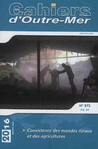 Les Cahiers d'Outre-Mer N° 273, janvier-juin 2016 : Coexistence des mondes ruraux et des agriculture - Racaud Sylvain
