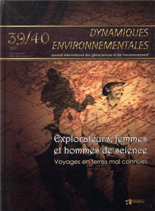 Dynamiques environnementales N° 39-40/2017 : Explorateurs, femmes et hommes de science. Voyages en t - Schroeder Jacques ; Puskas Janos