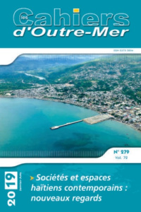 Les Cahiers d'Outre-Mer N° 279, janvier-juin 2019 : Sociétés et espaces haïtiens contemporains : nou - Tamru Bezunesh ; Redon Marie