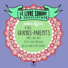 Le livre sonore à enregistrer et à offrir à ses grands-parents. Parce que rien n'est plus précieux q - Vidaling Raphaële