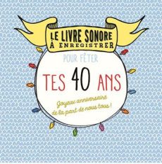 Le livre sonore à enregistrer pour fêter tes 40 ans - Vidaling Raphaële