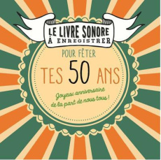 Le livre sonore à enregistrer pour fêter tes 50 ans - Vidaling Raphaële