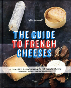 THE GUIDE TO FRENCH CHEESES - SOUCAIL/GRANDADAM
